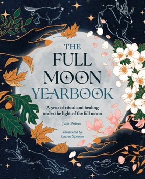 Paperback The Full Moon Yearbook: A Year of Ritual and Healing Under the Light of the Full Moon. Book