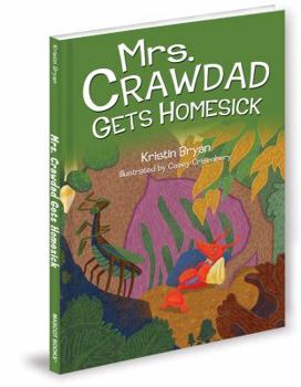 Hardcover Mrs. Crawdad Gets Homesick Book