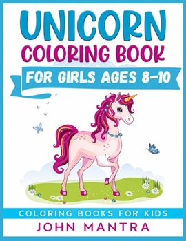 Unicorn Coloring Book: For Girls ages 8-10