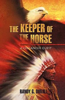 Paperback The Keeper of the Horse: A Comanche Quest Book