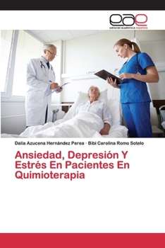 Paperback Ansiedad, Depresión Y Estrés En Pacientes En Quimioterapia [Spanish] Book