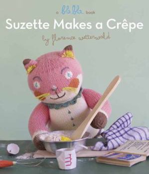 Board book Suzette Makes a Crepe (a Blabla Book) Book