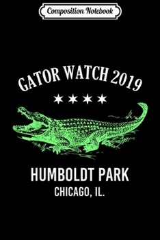 Paperback Composition Notebook: Gator Watch 2019 Humboldt Park Chicago Rad Lagoon Alligator Journal/Notebook Blank Lined Ruled 6x9 100 Pages Book