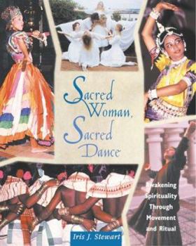 Paperback Sacred Woman, Sacred Dance: Awakening Spirituality Through Movement and Ritual Book