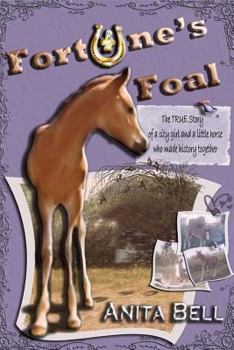 Paperback Fortune's Foal: The TRUE Story of a City Girl and a Little Horse Who Made History Together Book