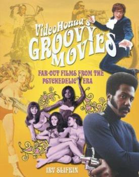Paperback Videohound's Groovy Movies: Far-Out Films of the Psychedelic Era Book