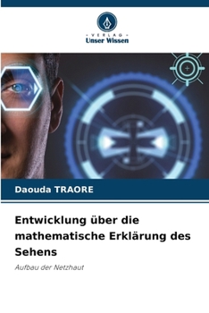 Entwicklung über die mathematische Erklärung des Sehens (German Edition)