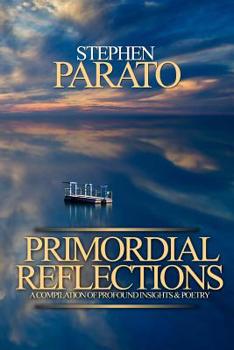 Paperback Primordial Reflections: A Compilation of Profound Insights and Poetry Book