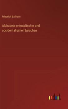 Hardcover Alphabete orientalischer und occidentalischer Sprachen [German] Book