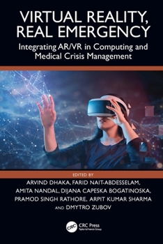Hardcover Virtual Reality, Real Emergency: Integrating AR/VR in Computing and Medical Crisis Management Book