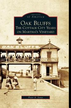 Hardcover Oak Bluffs: The Cottage City Years on Martha's Vineyard Book