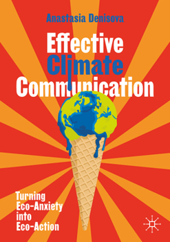 Paperback Effective Climate Communication: Turning Eco-Anxiety Into Eco-Action Book