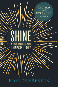 Paperback Shine: A Vision for Life and Work That Impacts Eternity Book