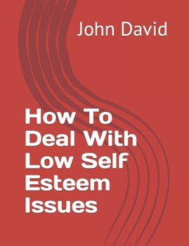 Paperback How To Deal With Low Self Esteem Issues Book
