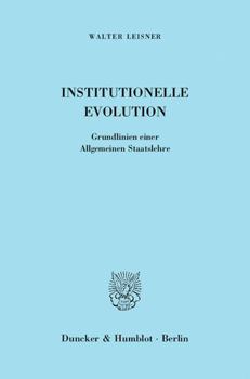 Paperback Institutionelle Evolution: Grundlinien Einer Allgemeinen Staatslehre [German] Book