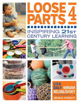 Paperback Loose Parts 4: Inspiring 21st-Century Learning Book