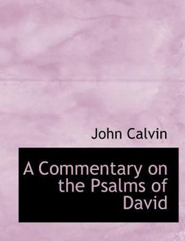 A Commentary on the Psalms of David