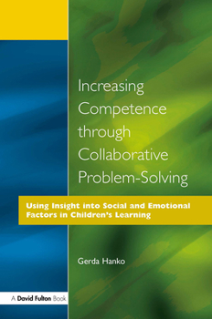 Paperback Increasing Competence Through Collaborative Problem-Solving: Using Insight Into Social and Emotional Factors in Children's Learning Book