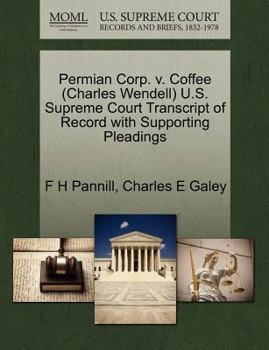 Paperback Permian Corp. V. Coffee (Charles Wendell) U.S. Supreme Court Transcript of Record with Supporting Pleadings Book