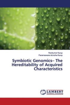 Paperback Symbiotic Genomics- The Hereditability of Acquired Characteristics Book