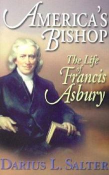 America's Bishop: The Life of Francis Asbury