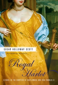 Paperback Royal Harlot: A Novel of the Countess Castlemaine and King Charles II Book