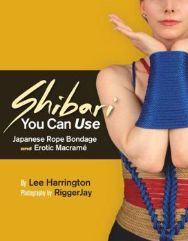 Paperback Shibari You Can Use: Japanese Rope Bondage and Erotic Macramé Book