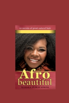 Paperback Afro Beautiful: Natural hair care products and tips for Afro hair care Book