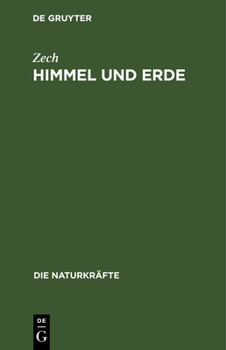 Hardcover Himmel Und Erde: Eine Gemeinsatzliche Beschreibung Des Weltalls [German] Book