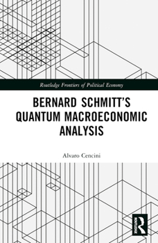 Hardcover Bernard Schmitt's Quantum Macroeconomic Analysis Book
