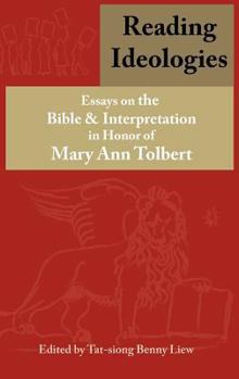 Hardcover Reading Ideologies: Essays on the Bible and Interpretation in Honor of Mary Ann Tolbert Book