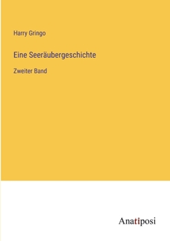 Paperback Eine Seeräubergeschichte: Zweiter Band [German] Book