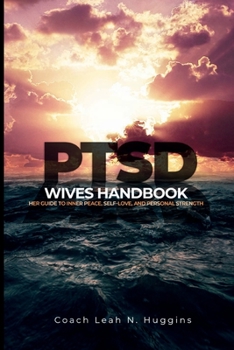 Paperback PTSD Wives Handbook: Her Guide to Inner Peace, Self-Love, and Personal Strength Book