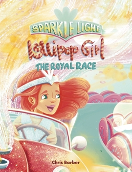 Paperback Sparkle Light Lollipop Girl: The Royal Race Book