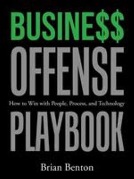 Paperback Busine$$ Offense Playbook: How to Win with People, Process, and Technology Book