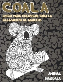 Paperback Libro para colorear para la relajaci?n de adultos - Mandala - Animal - Coala [Spanish] Book