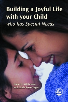 Paperback Building a Joyful Life with Your Child Who Has Special Needs Book