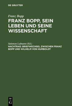 Mit Einer Einleitung Und Einem Vollstandigen Register: Aus: Franz Bopp, Sein Leben Und Seine Wissenschaft, Nachtrag