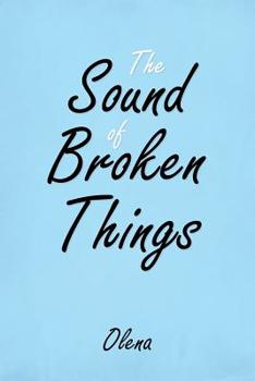 Paperback The Sound of Broken Things Book