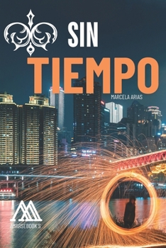 Paperback Sin Tiempo: Seis Amigos, Seis Futuros [Spanish] Book