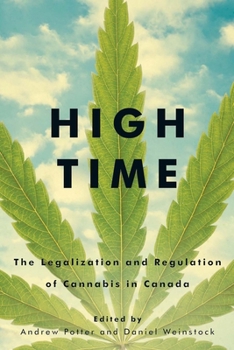 Paperback High Time: The Legalization and Regulation of Cannabis in Canada Book