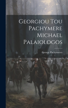 Hardcover Georgiou Tou Pachymere Michael Palaiologos [Italian] Book