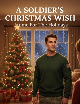 Paperback A Soldier'S Christmas Wish: Home For The Holidays Book