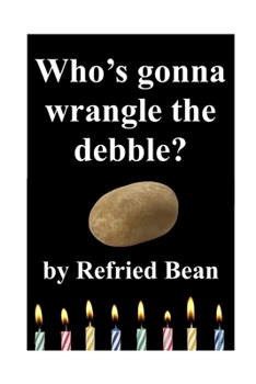 Paperback Who's Gonna Wrangle the Debble? Book
