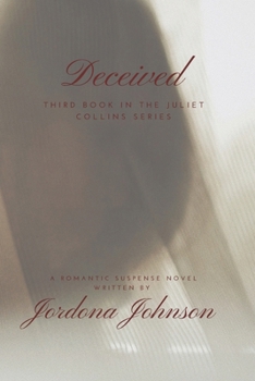 Paperback Deceived: Book Three of the Juliet Collins Series Book