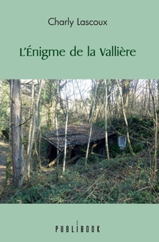 L'Énigme de la Vallière (French Edition)