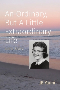 Paperback An Ordinary, But A Little Extraordinary Life: Lee's Story Book