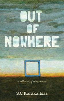 Paperback Out Of Nowhere: A collection of short stories Book