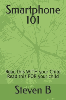 Paperback Smartphone 101: Read this WITH your Child Read this FOR your child Book