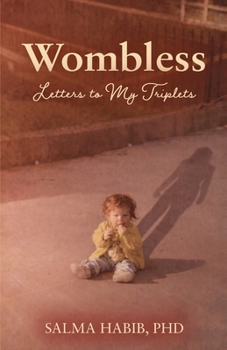 Wombless: Letters to My Triplets